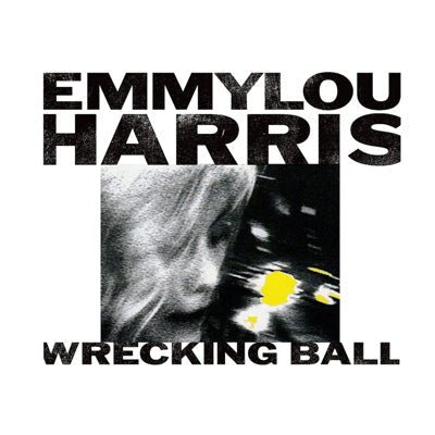 Harris, Emmylou - Wrecking Ball (Vinyl) - Happy Valley Emmylou Harris Vinyl