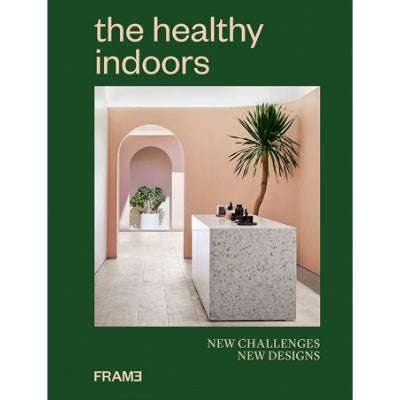 Healthy Indoors : New Challenges, New Designs - Frame Publishers