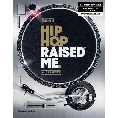 Hip Hop Raised Me (Updated Paperback Edition) - Happy Valley DJ Semtex Book