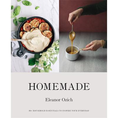 Homemade : 80+ Household Essentials To Inspire Your Everyday - Happy Valley Eleanor Ozich Book