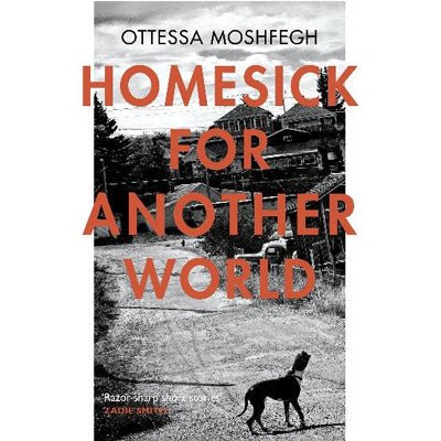 Homesick For Another World - Happy Valley Ottessa Moshfegh Book