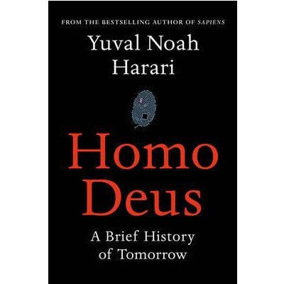 Homo Deus : A Brief History of Tomorrow - Happy Valley Yuval Noah Harari Book