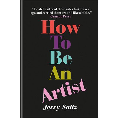 How to Be an Artist - Happy Valley Jerry Saltz Book