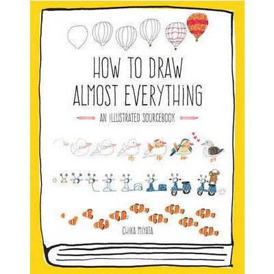 How to Draw Almost Everything : An Illustrated Sourcebook - Happy Valley Chika Miyata Book