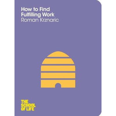 How to Find Fulfilling Work - Happy Valley Roman Krznaric Book