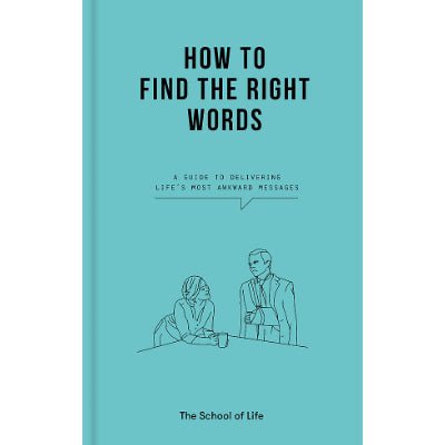 How to Find the Right Words - Happy Valley The School Of Life Book