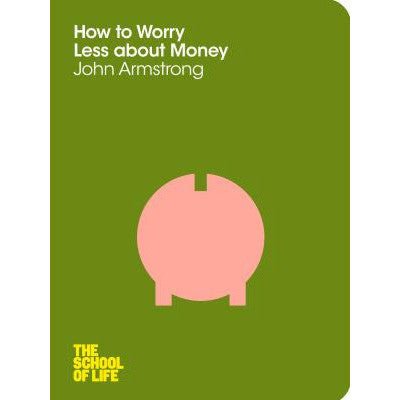 How to Worry Less about Money - Happy Valley John Armstrong Book