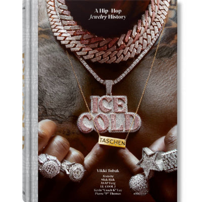 Ice Cold. A Hip-Hop Jewelry History - Vikki Toba, Taschen
