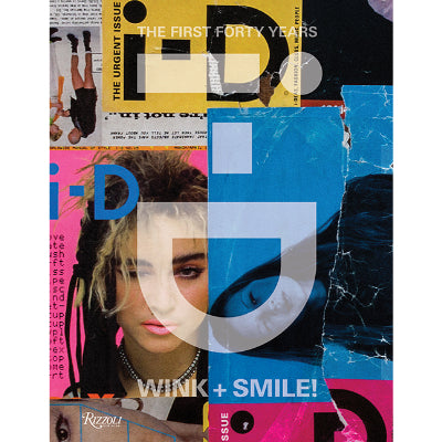 i-D: Wink and Smile! The First Forty Years - Alastair McKimm , i-D Magazine, Rizzoli