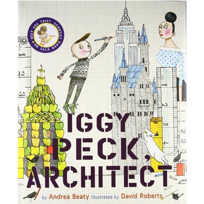 Iggy Peck, Architect - Happy Valley Andrea Beaty, David Roberts Book