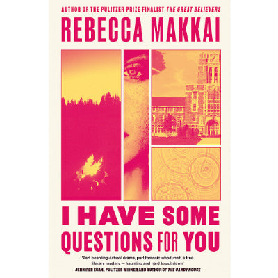I Have Some Questions For You -  Rebecca Makkai