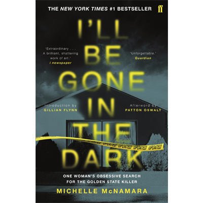 I'll Be Gone in the Dark: One Woman's Obsessive Search for the Golden State Killer - Happy Valley Michelle McNamara, Gillian Flynn Book