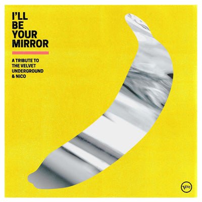 I’ll Be Your Mirror: A Tribute To The Velvet Underground & Nico (Yellow 2LP Vinyl) - Happy Valley Velvet Underground Vinyl