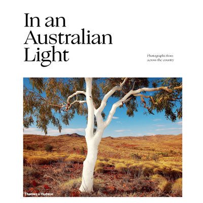 In an Australian Light : Photographs from Across the Country - Happy Valley Thames & Hudson Book