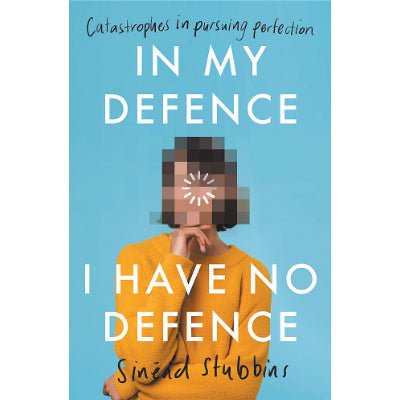 In My Defence, I Have No Defence - Happy Valley Sinead Stabbins Book