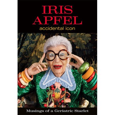 Iris Apfel: Accidental Icon - Happy Valley Iris Apfel Book