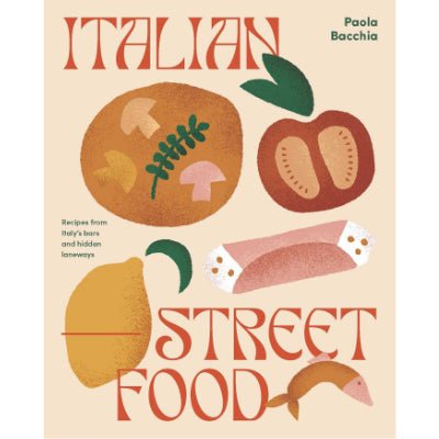 Italian Street Food - Happy Valley Paola Bacchia Book