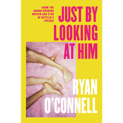 Just By Looking at Him -  Ryan O'Connell