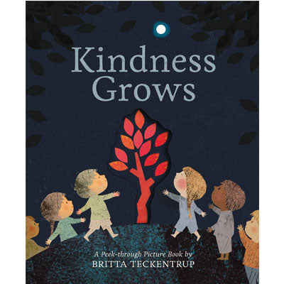 Kindness Grows : A Peek-through Picture Book (Paperback) - Britta Teckentrup