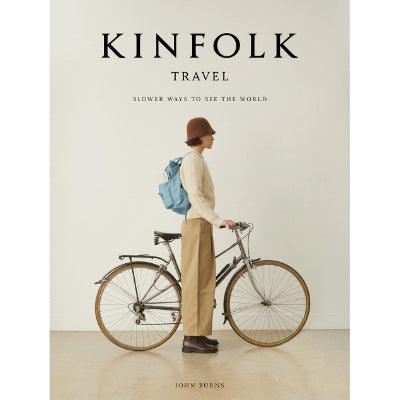 Kinfolk Travel : Slower Ways to See the World - Happy Valley John Burns Book