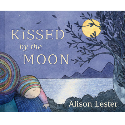 Kissed by the Moon (Hardback Edition) -  Alison Lester