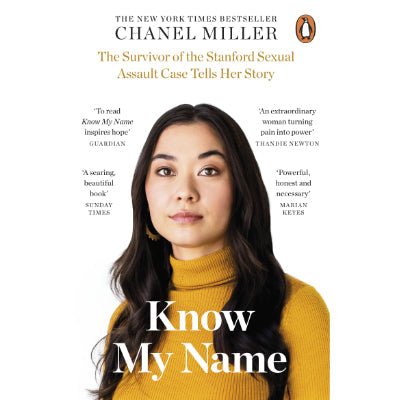 Know My Name : The Survivor of the Stanford Sexual Assault Case Tells Her Story - Happy Valley Chanel Miller Book