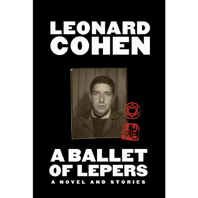 A Ballet of Lepers : A Novel and Stories (Paperback) - Leonard Cohen