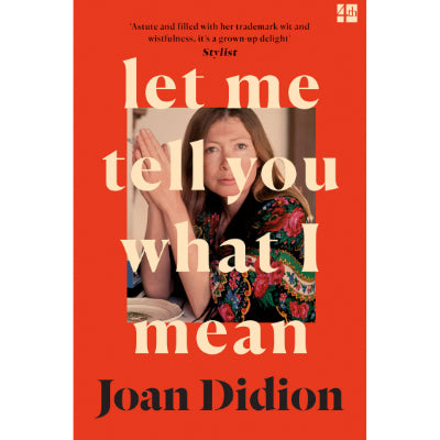 Let Me Tell You What I Mean (Paperback) -  Joan Didion