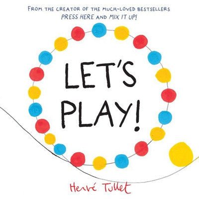 Let's Play! - Happy Valley Herve Tullet Book