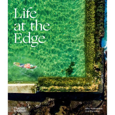 Life at the Edge : Why Australians Love the Water - Happy Valley Jo Turner Book