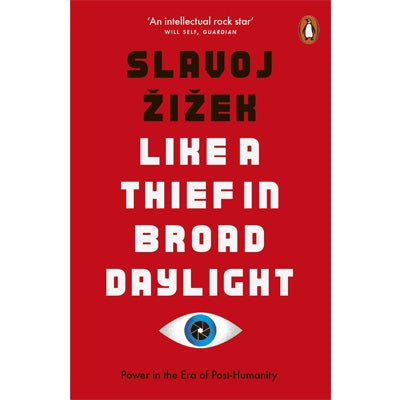 Like A Thief In Broad Daylight : Power in the Era of Post-Humanity - Happy Valley Slavoj Zizek Book