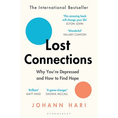 Lost Connections: Uncovering the Real Causes of Depression - and the Unexpected Solutions - Happy Valley Johann Hari Book