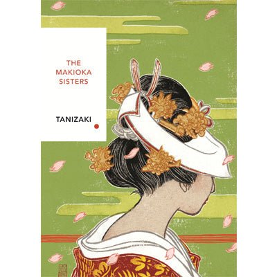 Makioka Sisters (Vintage Classics Japanese Series) - Happy Valley Junichiro Tanizaki Book