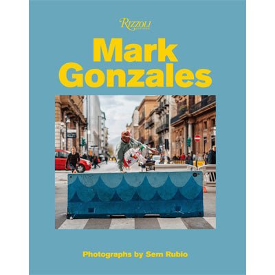 Mark Gonzales - Adventures in Street Skating - Happy Valley Mark Gonzales Book