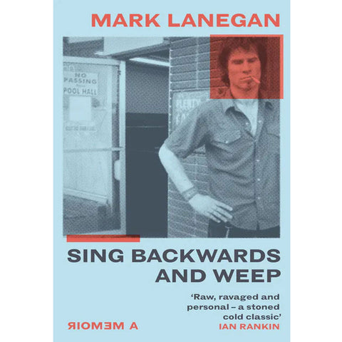 Sing Backwards and Weep (Paperback)  - Mark Lanegan