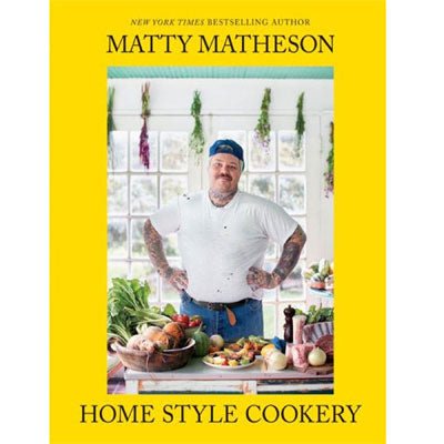 Matty Matheson : Home Style Cookery - Happy Valley Matty Matheson Book