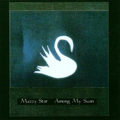 Mazzy Star - Among My Swan (Vinyl) - Happy Valley Mazzy Star Vinyl