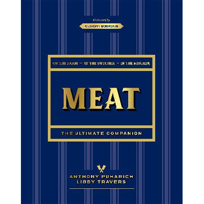 Meat : The Ultimate Companion -  Anthony Puharich, Libby Travers