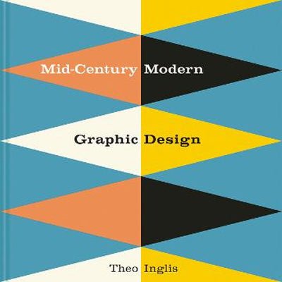 Mid-Century Modern Graphic Design - Happy Valley Theo Inglis Book