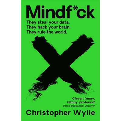 Mindf*ck : Cambridge Analytica and the Plot to Break America - Happy Valley Christopher Wylie Book