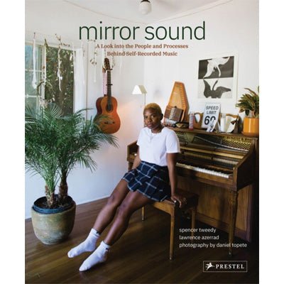 Mirror Sound: The People and Processes Behind Self-Recorded Music - Happy Valley Lawrence Azerrad, Spencer Tweedy Book