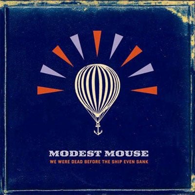 Modest Mouse ‎- We Were Dead Before The Ship Even Sank (Vinyl) - Happy Valley Modest Mouse Vinyl