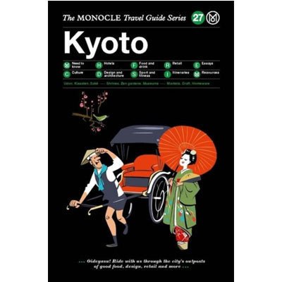 Monocle Travel Guide To Kyoto - Happy Valley Monocle Book