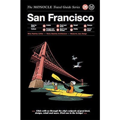 Monocle Travel Guide To San Francisco - Happy Valley Monocle Book