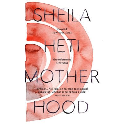 Motherhood - Happy Valley Sheila Heti Book