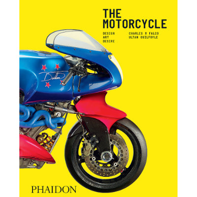 Motorcycle : Design, Art, Desire - Charles M Falco, Ultan Guilfoyle