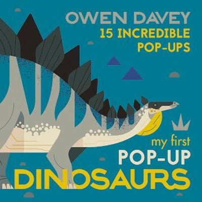 My First Pop-Up Dinosaurs : 15 Incredible Pop-ups - Happy Valley Owen Davey Book