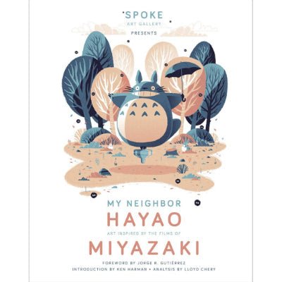 My Neighbor Hayao : Art Inspired by the Films of Miyazaki - Happy Valley Spoke Art Gallery, Takashi Murakami Book