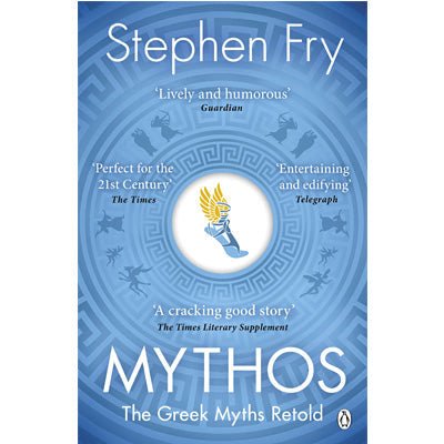 Mythos: A Retelling of the Myths of Ancient Greece - Happy Valley Stephen Fry Book