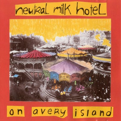 Neutral Milk Hotel - On Avery Island (Vinyl) - Happy Valley Neutral Milk Hotel Vinyl